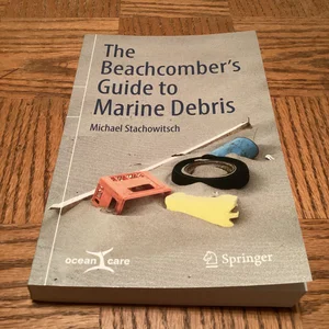 The Beachcomber's Guide to Marine Debris