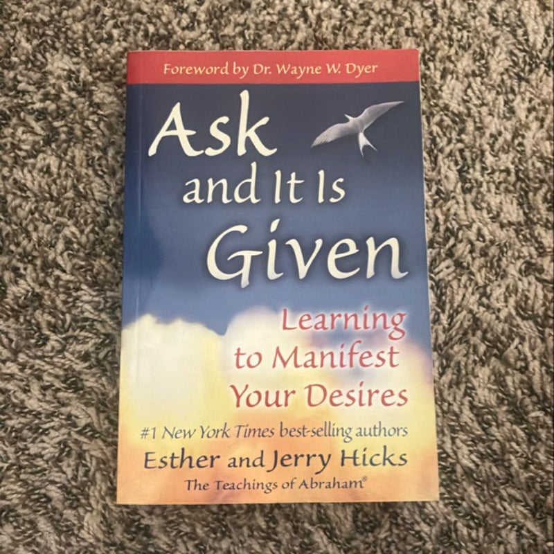 Ask and It Is Given