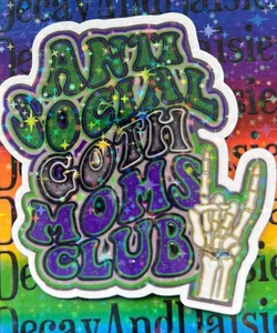 Anti Social Goth Moms Club Holographic Sticker