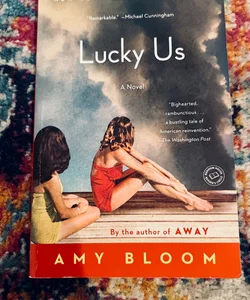 Lucky Us: A Novel - Paperback By Bloom, Amy - GOOD