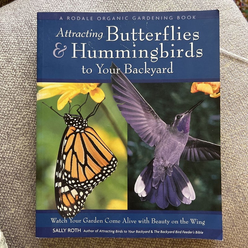 Attracting Butterflies and Hummingbirds to Your Backyard