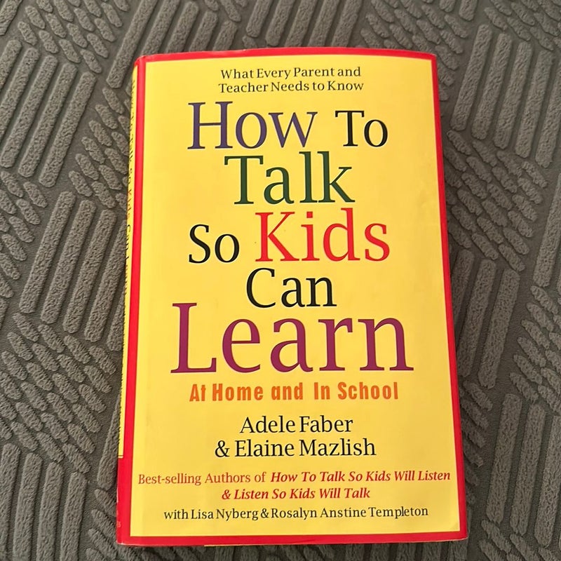 How to Talk So Kids Can Learn at Home and in School