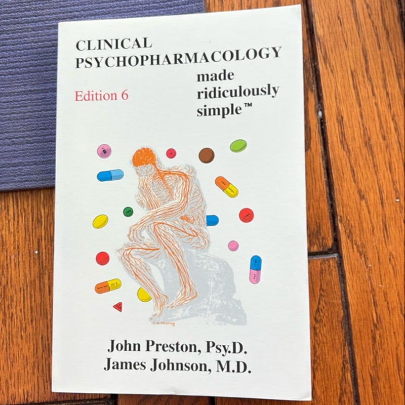 Clinical Psychopharmacology Made Ridiculously Simple