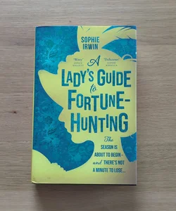 A Lady's Guide to Fortune-Hunting 