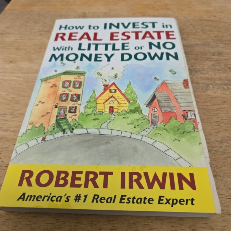 How to Invest in Real Estate with Little or No Money Down