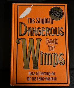 The Slightly Dangerous Book for Wimps