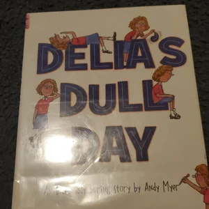 Delia's Dull Day