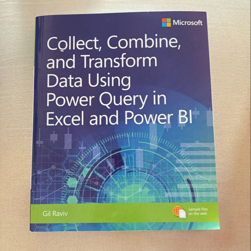 Collect, Combine, and Transform Data Using Power Query in Excel and Power BI