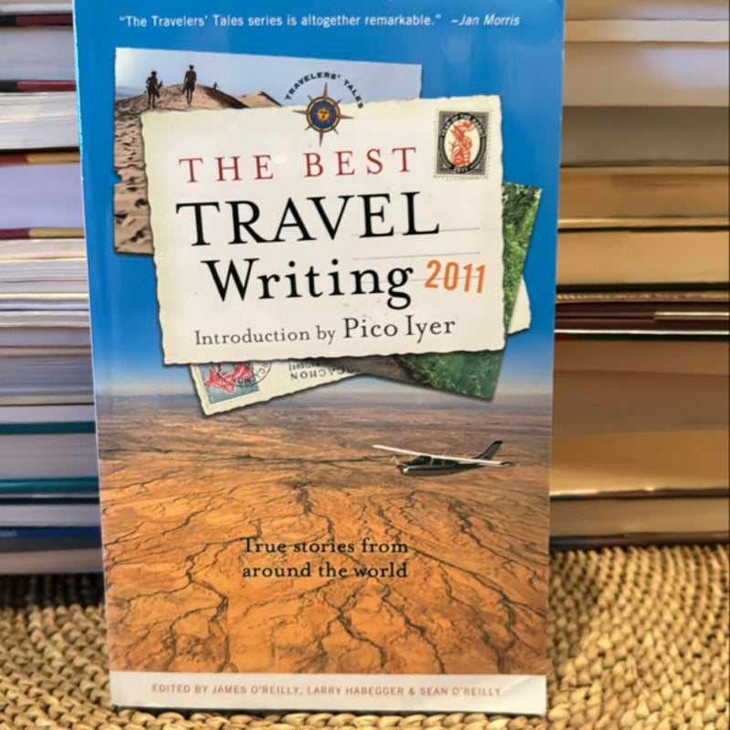 The Best Travel Writing 2011, First Edition 