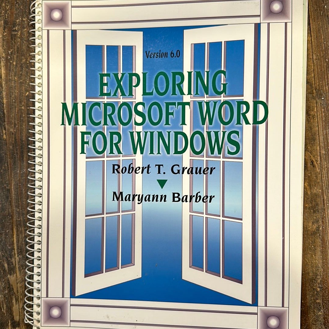 Exploring Microsoft Word for Windows by Robert T. Grauer, Maryann Barber