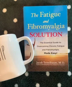 The Fatigue and Fibromyalgia Solution