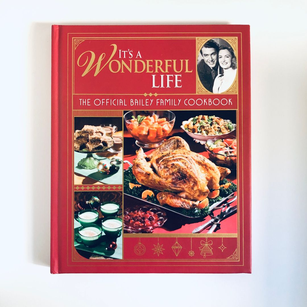 It's a Wonderful Life: the Official Bailey Family Cookbook