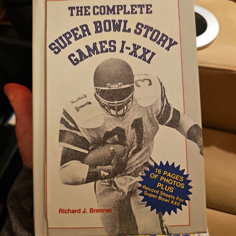 The Complete Super Bowl Story Games I-XXI