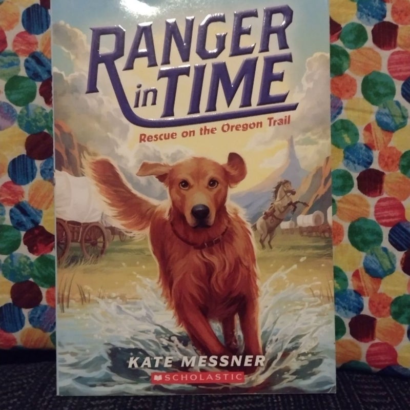 Ranger in Time #1: Rescue on the Oregon Trail