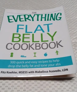 The Everything Flat Belly Cookbook