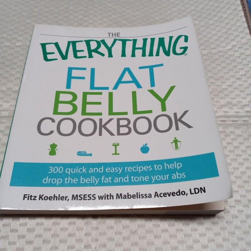 The Everything Flat Belly Cookbook