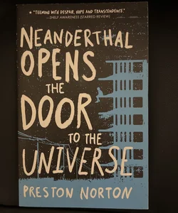 Neanderthal Opens the Door to the Universe