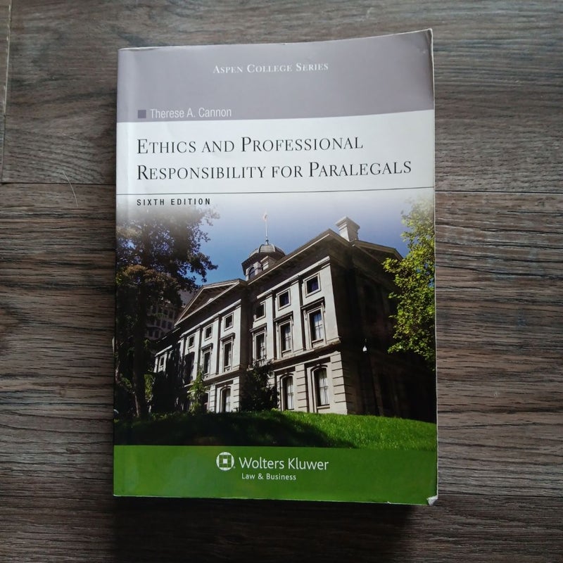 Ethics and Professional Responsibility for Paralegals
