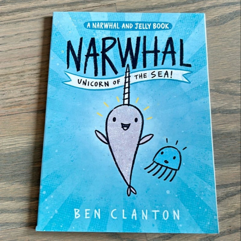 Narwhal: Unicorn of the Sea (a Narwhal and Jelly Book #1)