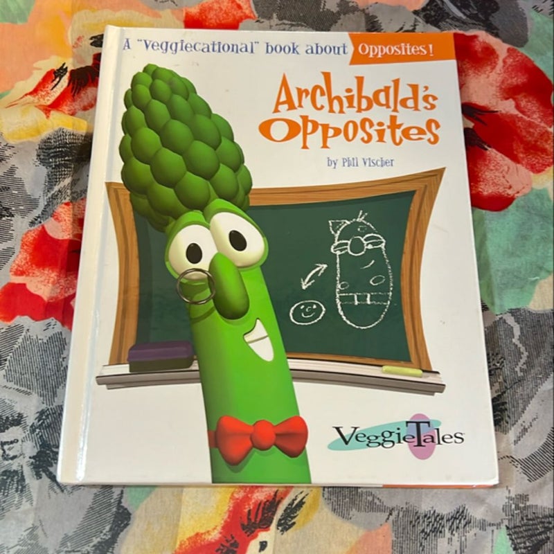 Archibald's Opposites by Phil Vischer
