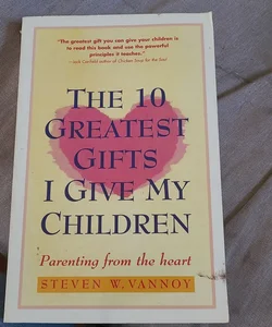Ten Greatest Gifts I Give My Children