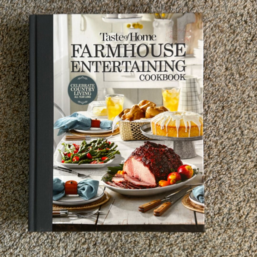 Taste of Home Farmhouse Entertaining Cookbook