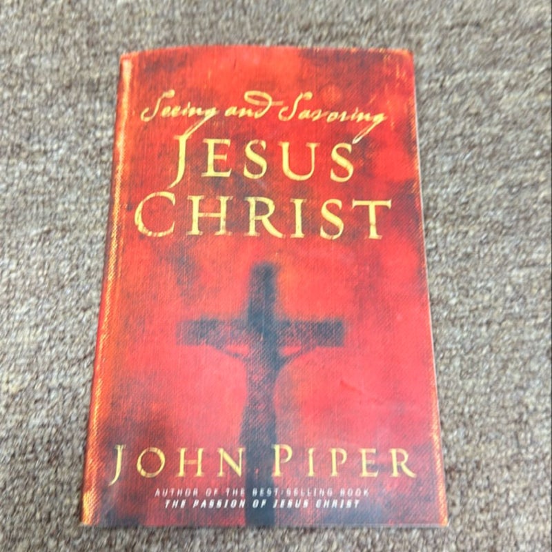 Seeing and Savoring Jesus Christ