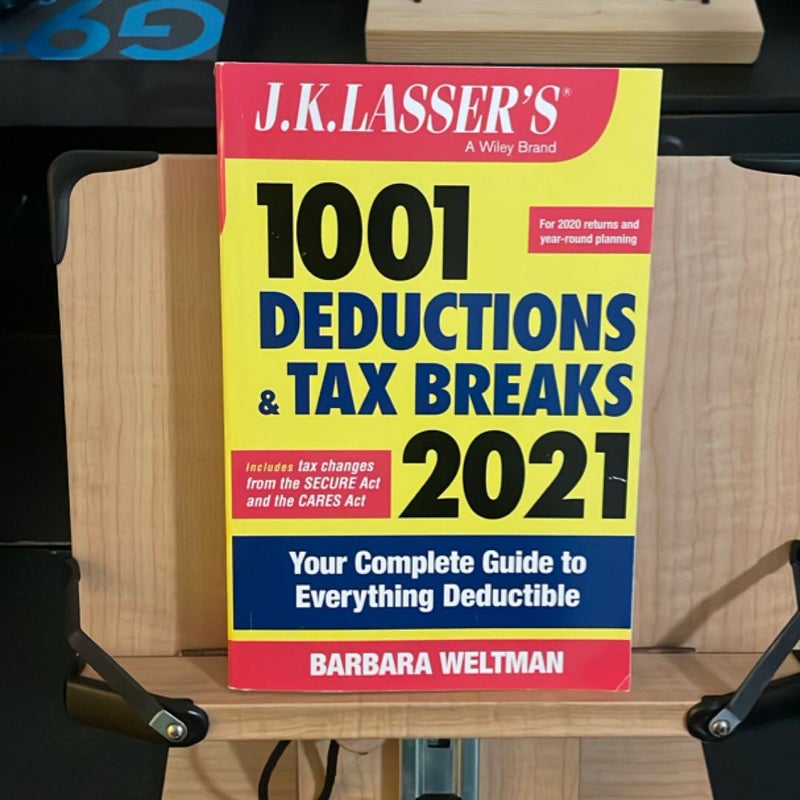 J. K. Lasser's 1001 Deductions and Tax Breaks 2021