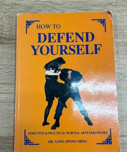 How to Defend Yourself