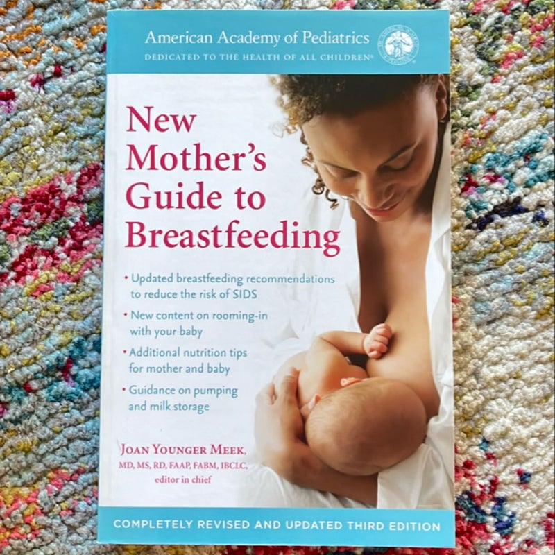 The American Academy of Pediatrics New Mother's Guide to Breastfeeding (Revised Edition)