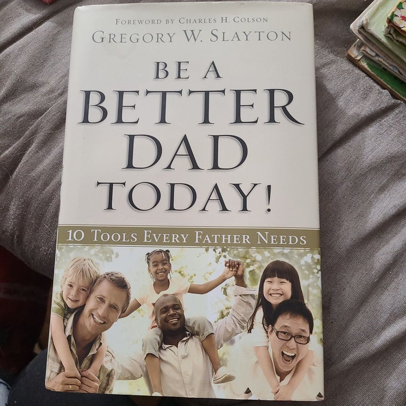 Be a Better Dad Today