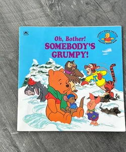 Oh, bother!  Somebody’s grumpy!