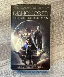 Dishonored: The Corroded Man 