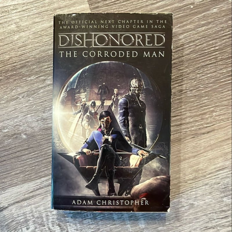 Dishonored: The Corroded Man 