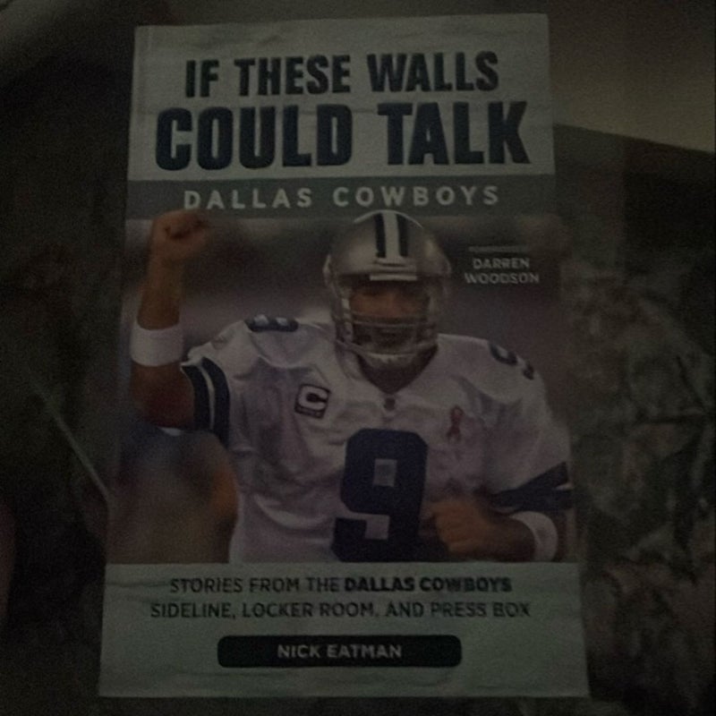 If These Walls Could Talk: Dallas Cowboys