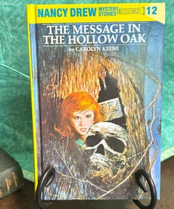 Nancy Drew 12: the Message in the Hollow Oak