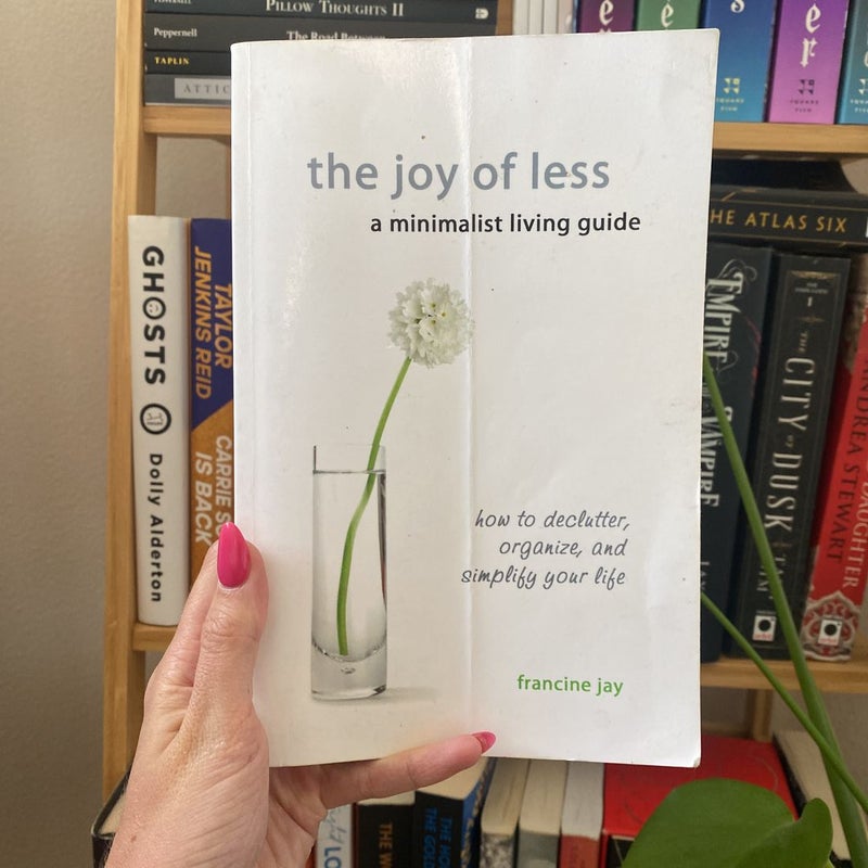 The Joy of Less, a Minimalist Living Guide