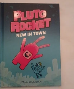 Pluto Rocket: New in Town (Pluto Rocket #1)