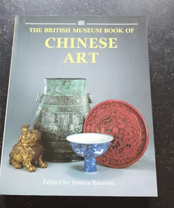 The British Museum Book of Chinese Art