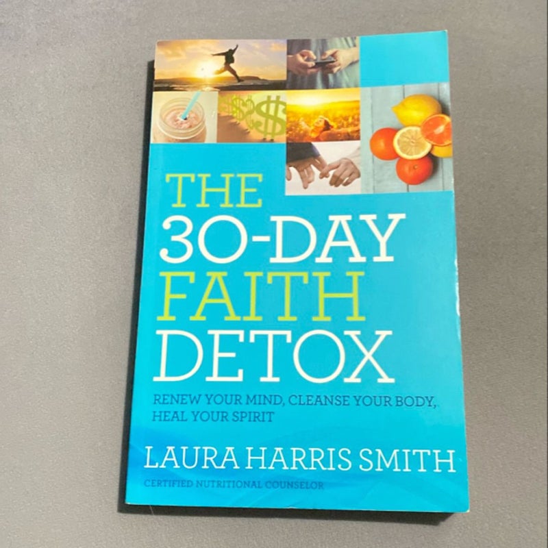 The 30-Day Faith Detox