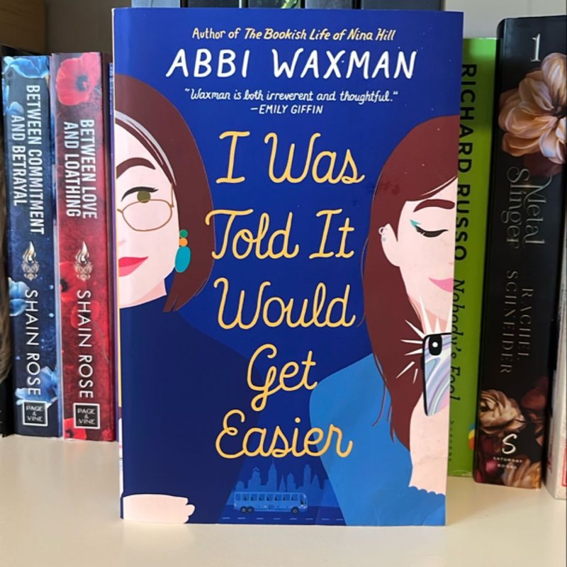 I Was Told It Would Get Easier