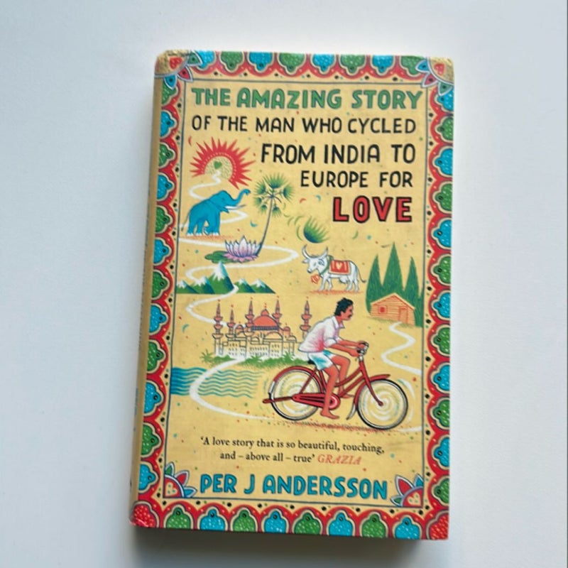 Amazing Story of the Man Who Cycled from India to Europe for Love