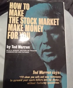 How to make the stock market make money for you 