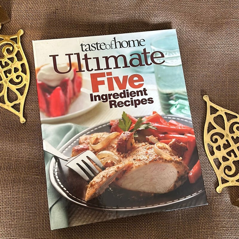 Ultimate Five Ingredient Recipes