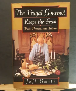 The Frugal Gourmet keeps the feast past present and future