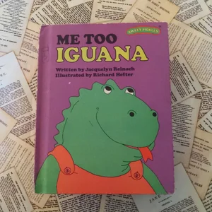 Me Too, Iguana
