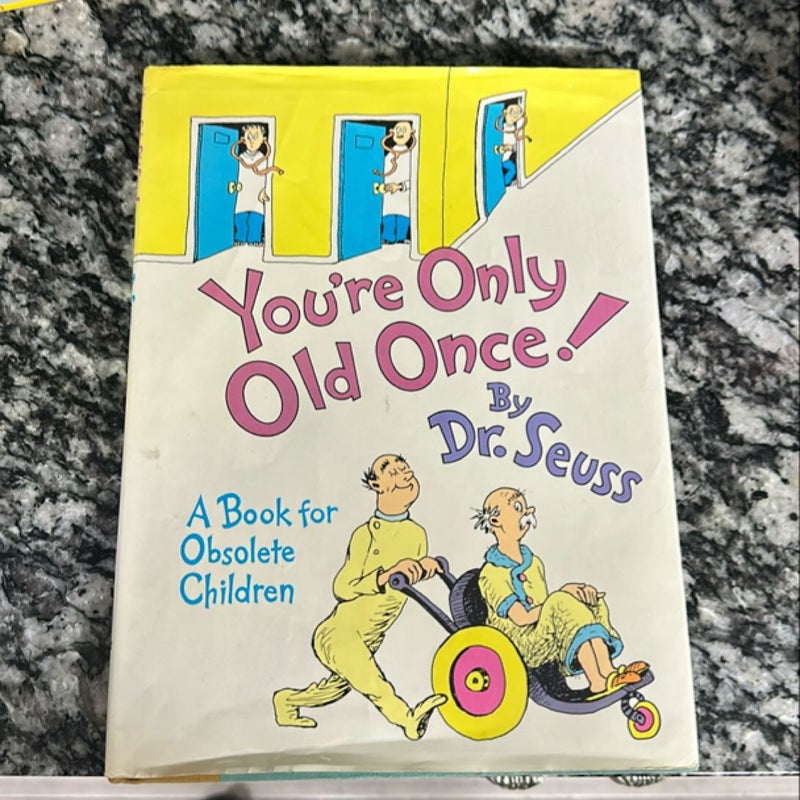 You're Only Old Once!