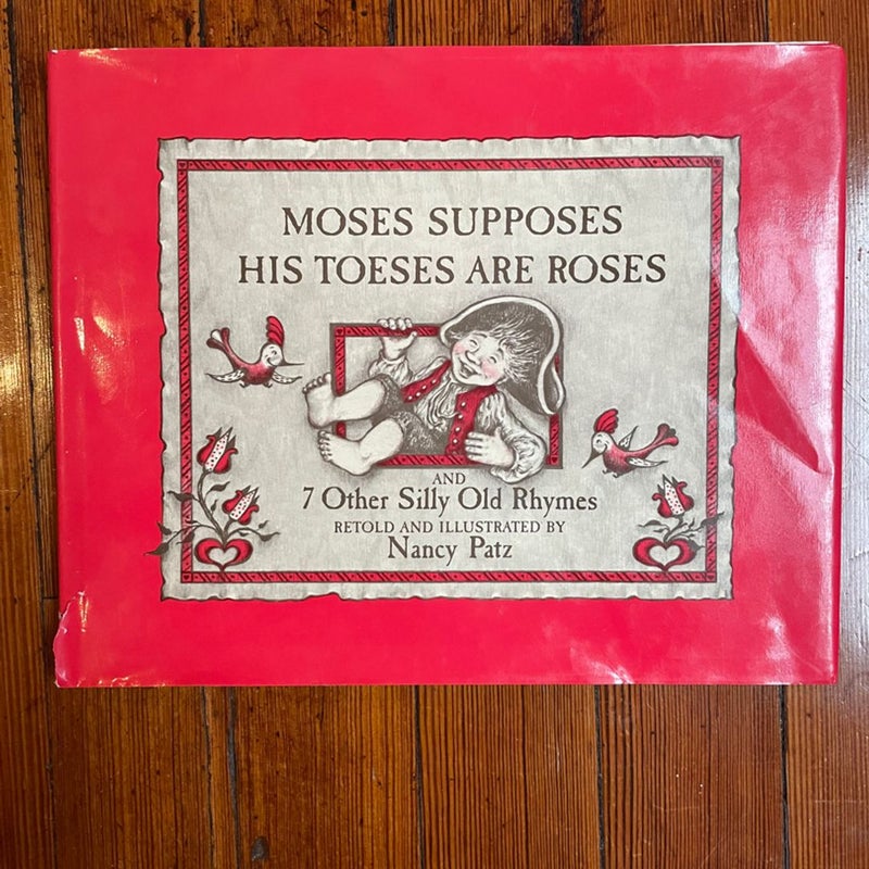 Moses Supposes His Toeses Are Roses