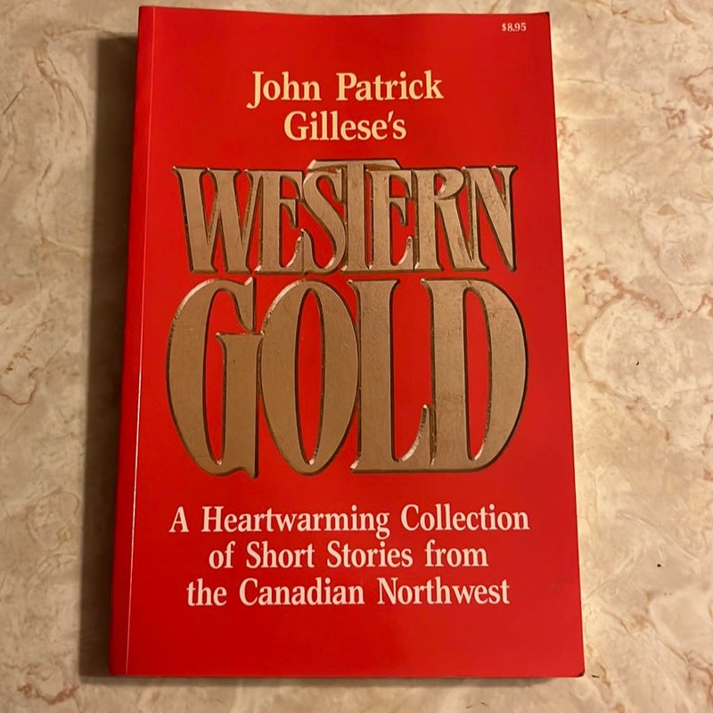 Western Gold: A Heartwarming Collection of Short Stories from the Canadian Northwest 