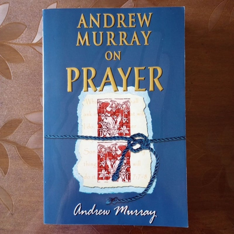 Andrew Murray on Prayer